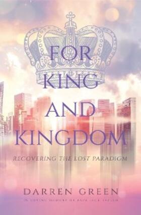 Green |  For King and Kingdom | eBook | Sack Fachmedien