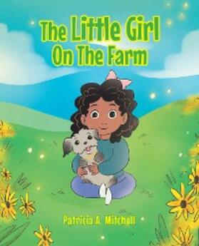 Mitchell |  The Little Girl On The Farm | eBook | Sack Fachmedien