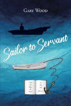 Wood |  Sailor to Servant | eBook | Sack Fachmedien