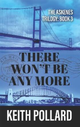 Pollard |  There Won't Be Any More | eBook | Sack Fachmedien