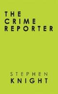 Knight |  The Crime Reporter | eBook | Sack Fachmedien
