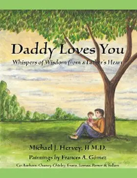Hervey II M. D. |  Daddy Loves You: Whispers of Wisdom from a Father's Heart | eBook | Sack Fachmedien