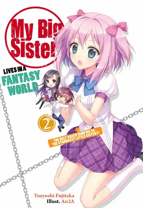 Fujitaka |  My Big Sister Lives in a Fantasy World: Volume 2 | eBook | Sack Fachmedien