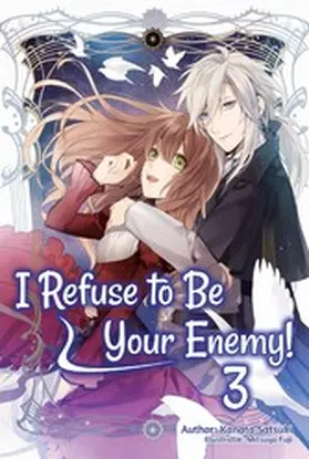 Satsuki |  I Refuse to Be Your Enemy! Volume 3 | eBook | Sack Fachmedien