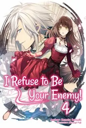 Satsuki |  I Refuse to Be Your Enemy! Volume 4 | eBook | Sack Fachmedien