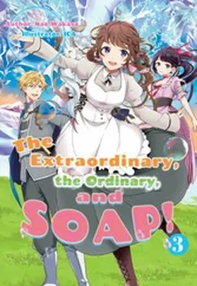 Wakasa |  The Extraordinary, the Ordinary, and SOAP! Volume 3 | eBook | Sack Fachmedien