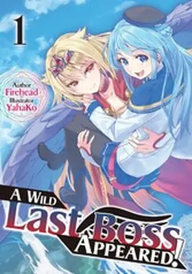 Firehead |  A Wild Last Boss Appeared! Volume 1 | eBook | Sack Fachmedien