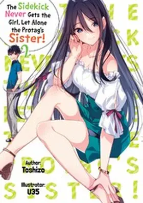 Toshizo |  The Sidekick Never Gets the Girl, Let Alone the Protag's Sister! Volume 2 | eBook | Sack Fachmedien