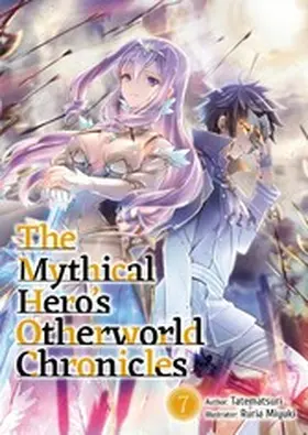 Tatematsuri |  The Mythical Hero's Otherworld Chronicles: Volume 7 | eBook | Sack Fachmedien