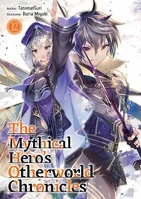 Tatematsuri |  The Mythical Hero's Otherworld Chronicles: Volume 12 | eBook | Sack Fachmedien