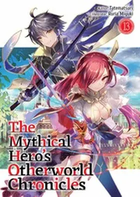 Tatematsuri |  The Mythical Hero's Otherworld Chronicles: Volume 13 | eBook | Sack Fachmedien