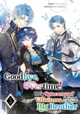Hama |  Goodbye, Overtime! This Reincarnated Villainess Is Living for Her New Big Brother Volume 5 | eBook | Sack Fachmedien