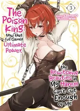 LeonarD |  The Poison King: Now that I've Gained Ultimate Power, the Bewitching Beauties in My Harem Can't Get Enough of Me Volume 3 | eBook | Sack Fachmedien