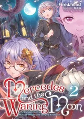 Head |  Mercedes and the Waning Moon: The Dungeoneering Feats of a Discarded Vampire Aristocrat Volume 2 | eBook | Sack Fachmedien