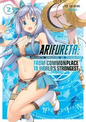 Shirakome |  Arifureta: From Commonplace to World's Strongest: Volume 2 | eBook | Sack Fachmedien