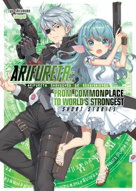 Shirakome |  Arifureta: From Commonplace to World's Strongest: Short Stories | eBook | Sack Fachmedien