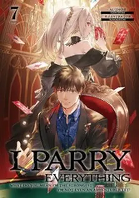 Nabeshiki |  I Parry Everything: What Do You Mean I'm the Strongest? I'm Not Even an Adventurer Yet! Volume 7 | eBook | Sack Fachmedien