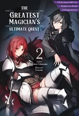 Fukuyama |  The Greatest Magician's Ultimate Quest: I Woke from a 300 Year Slumber to a World of Disappointment Volume 2 | eBook | Sack Fachmedien