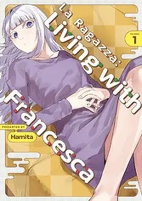 Hamita |  La Ragazza: Living with Francesca: Volume 1 | eBook | Sack Fachmedien