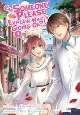 Tsuredurebana |  Can Someone Please Explain What's Going On?! Volume 4 | eBook | Sack Fachmedien
