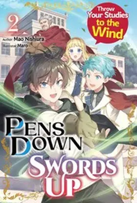 Nishiura |  Pens Down, Swords Up: Throw Your Studies to the Wind Volume 2 | eBook | Sack Fachmedien