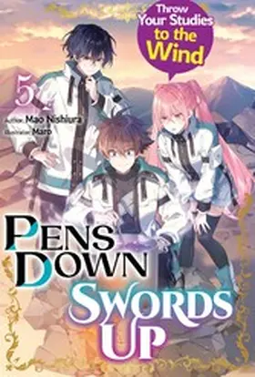 Nishiura |  Pens Down, Swords Up: Throw Your Studies to the Wind Volume 5 | eBook | Sack Fachmedien