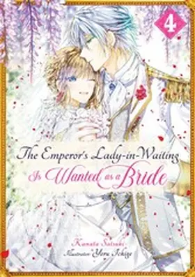 Satsuki |  The Emperor's Lady-in-Waiting Is Wanted as a Bride: Volume 4 | eBook | Sack Fachmedien