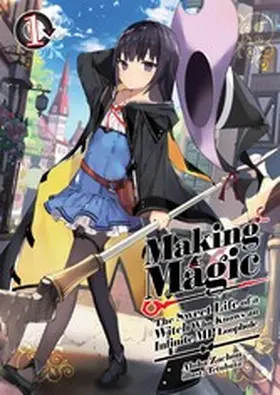 Zachou |  Making Magic: The Sweet Life of a Witch Who Knows an Infinite MP Loophole Volume 1 | eBook | Sack Fachmedien