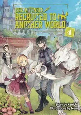 Kenichi |  Isekai Tensei: Recruited to Another World Volume 4 | eBook | Sack Fachmedien