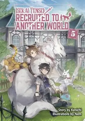 Kenichi |  Isekai Tensei: Recruited to Another World Volume 5 | eBook | Sack Fachmedien