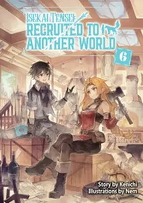 Kenichi |  Isekai Tensei: Recruited to Another World Volume 6 | eBook | Sack Fachmedien