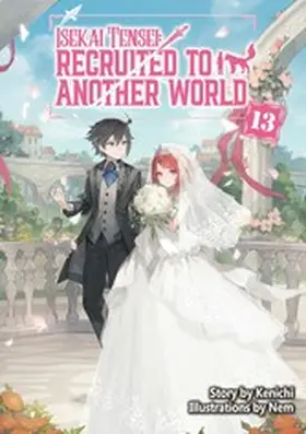 Kenichi |  Isekai Tensei: Recruited to Another World Volume 13 | eBook | Sack Fachmedien