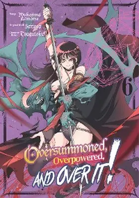 Oversummoned, Overpowered, and Over It! (Manga) Volume 6 | E-Book | sack.de
