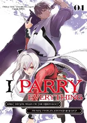 Nabeshiki |  I Parry Everything: What Do You Mean I'm the Strongest? I'm Not Even an Adventurer Yet! (Manga) Volume 1 | eBook | Sack Fachmedien