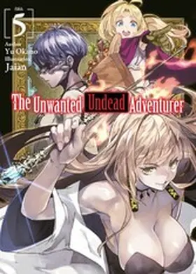 Okano |  The Unwanted Undead Adventurer: Volume 5 | eBook | Sack Fachmedien