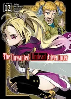 Okano |  The Unwanted Undead Adventurer: Volume 12 | eBook | Sack Fachmedien