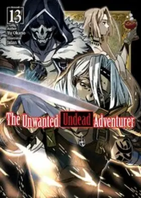 Okano |  The Unwanted Undead Adventurer: Volume 13 | eBook | Sack Fachmedien