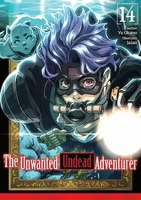 Okano |  The Unwanted Undead Adventurer: Volume 14 | eBook | Sack Fachmedien