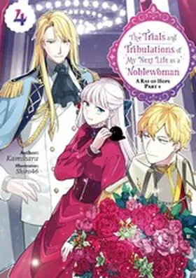 Kamihara |  The Trials and Tribulations of My Next Life as a Noblewoman: Volume 4 Part 1 | eBook | Sack Fachmedien