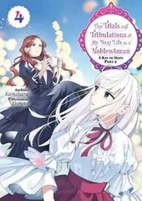 Kamihara |  The Trials and Tribulations of My Next Life as a Noblewoman: Volume 4 Part 2 | eBook | Sack Fachmedien