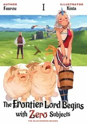 Fuurou |  The Frontier Lord Begins with Zero Subjects: Volume 1 | eBook | Sack Fachmedien