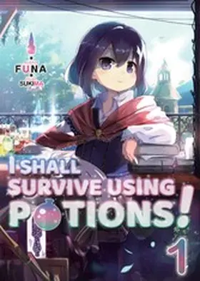 Funa |  I Shall Survive Using Potions! Volume 1 | eBook | Sack Fachmedien