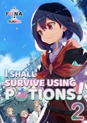 Funa |  I Shall Survive Using Potions! Volume 2 | eBook | Sack Fachmedien