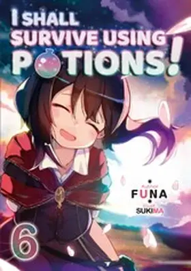 Funa |  I Shall Survive Using Potions! Volume 6 | eBook | Sack Fachmedien