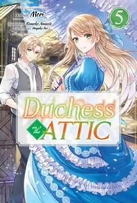 Mori |  Duchess in the Attic: Volume 5 | eBook | Sack Fachmedien
