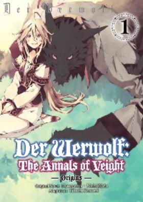 Hyougetsu |  Der Werwolf: The Annals of Veight -Origins- Volume 1 | eBook | Sack Fachmedien