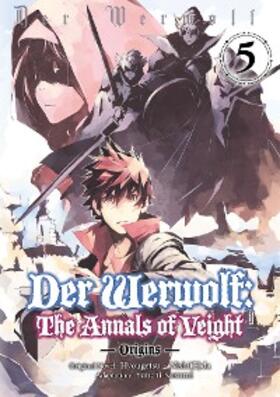 Hyougetsu |  Der Werwolf: The Annals of Veight -Origins- Volume 5 | eBook | Sack Fachmedien