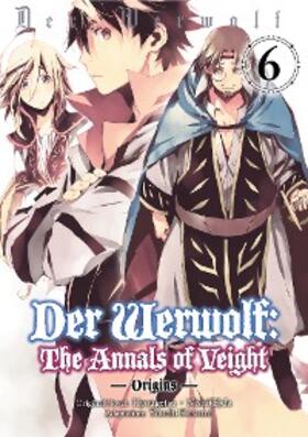 Hyougetsu |  Der Werwolf: The Annals of Veight -Origins- Volume 6 | eBook | Sack Fachmedien
