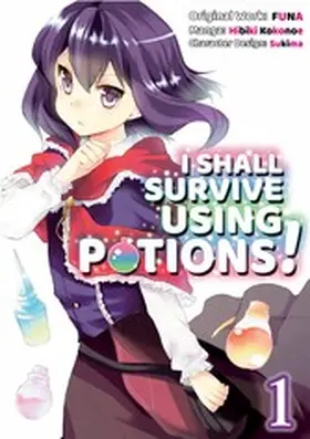 Funa |  I Shall Survive Using Potions! (Manga) Volume 1 | eBook | Sack Fachmedien