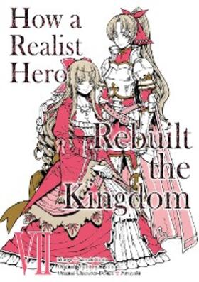 Dojyomaru |  How a Realist Hero Rebuilt the Kingdom (Manga) Volume 7 | eBook | Sack Fachmedien